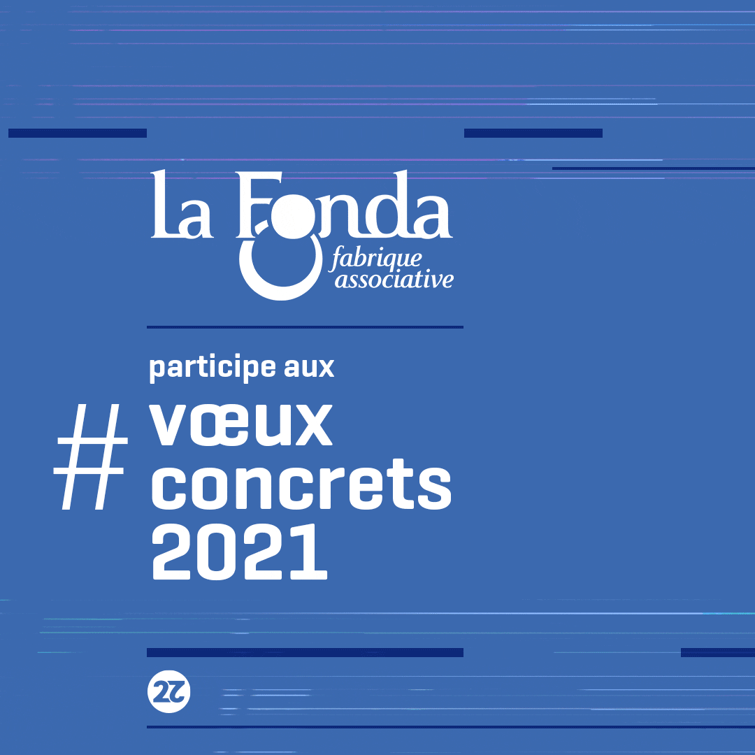 LA FONDA participe à la campagne de communication co construite pour les Voeux concrets 2021