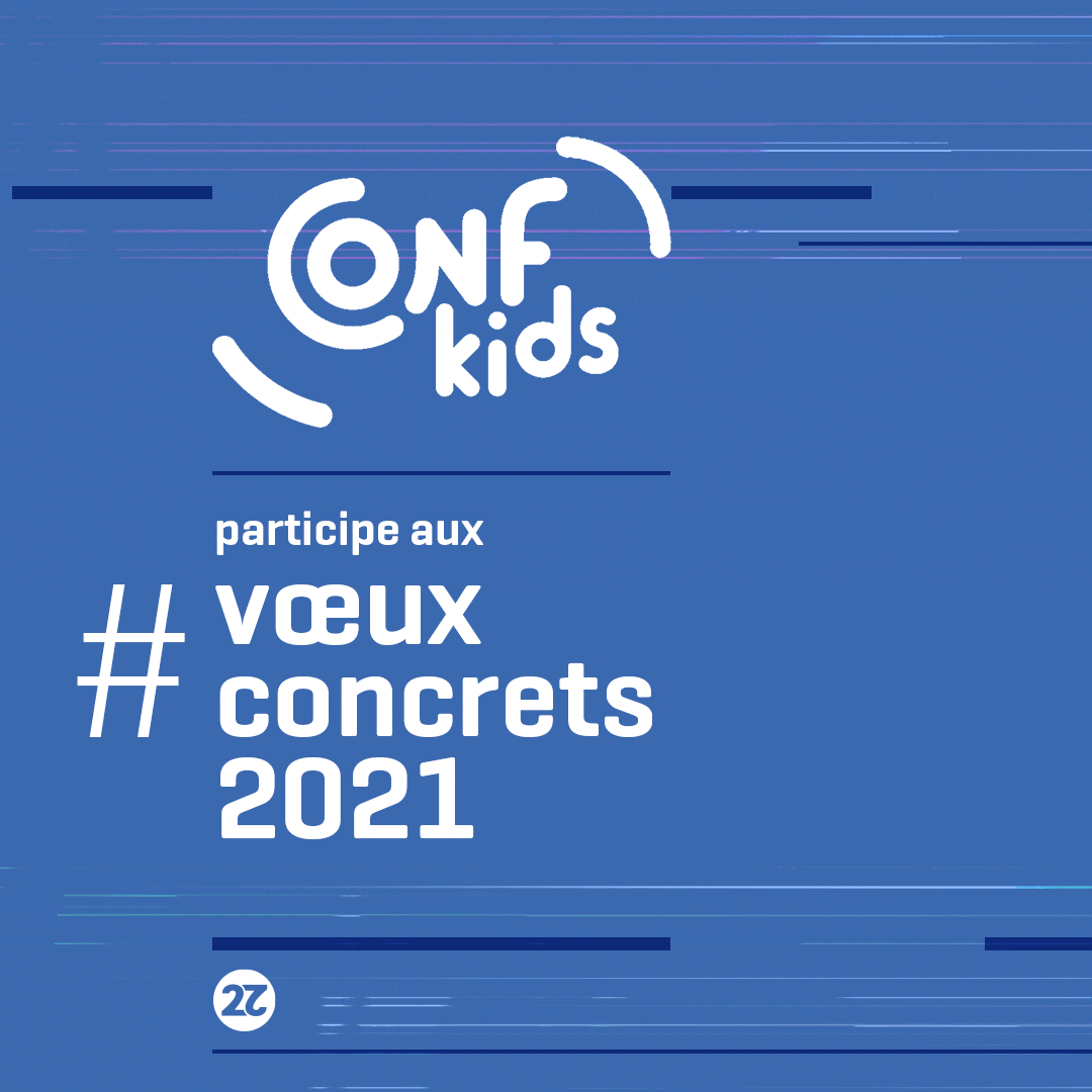 Confkids participe à la campagne de communication co construite pour les Voeux concrets 2021