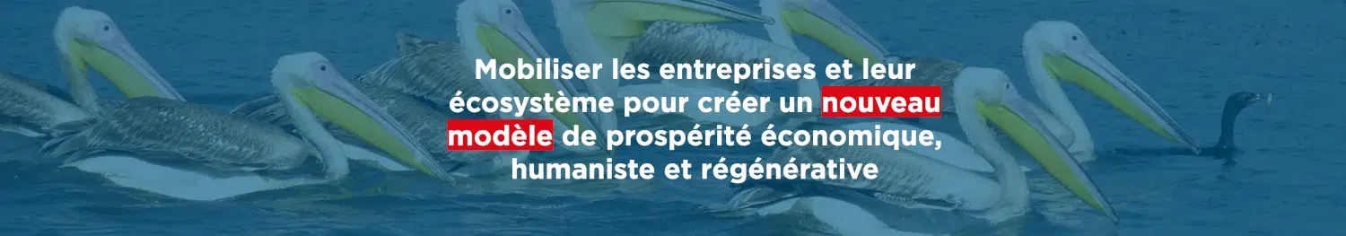 un nouveau modèle de prospérité économique, humaniste et régénérative